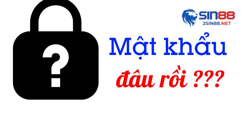 Những lưu ý khi quên mật khẩu 2sin88.net